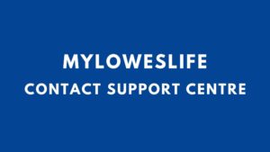 myloweslife contact support centre
