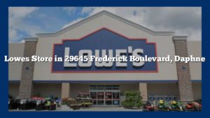 Lowes Store in 29645 Frederick Boulevard, Daphne